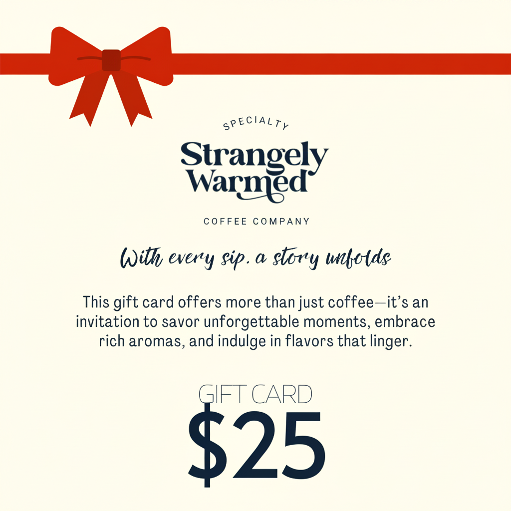 Strangely Warmed digital coffee gift card, twenty-five to one-fifty dollars